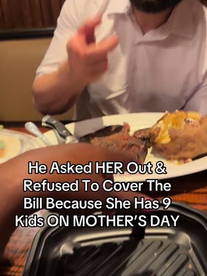 He Asked HER Out & Refused To Cover The Bill Because She Has 9 Kids ON MOTHER'S DAY