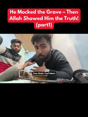 A youtuber mocked the grave😱 #islamic #islamicvideo #sunnah  Part 1