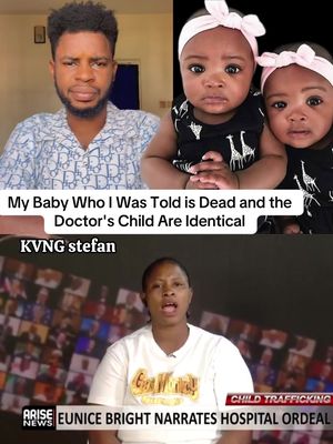 My Baby Who I Was Told is Dead and the Doctor's Child Are Identical